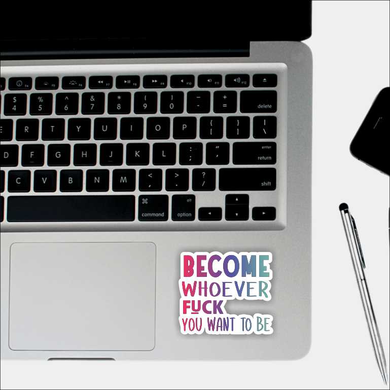 Become Whoever Sticker