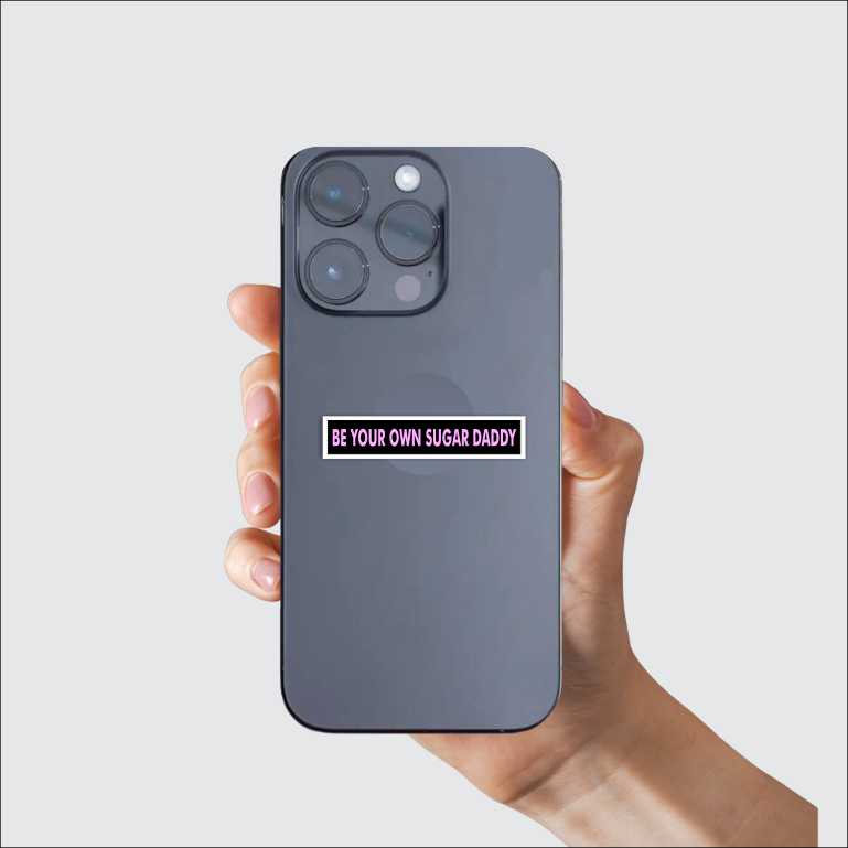 Be Your Own Sugar Daddy Sticker