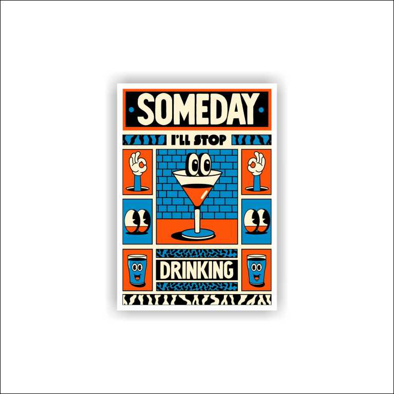 Someday I'll Stop Drinking Sticker