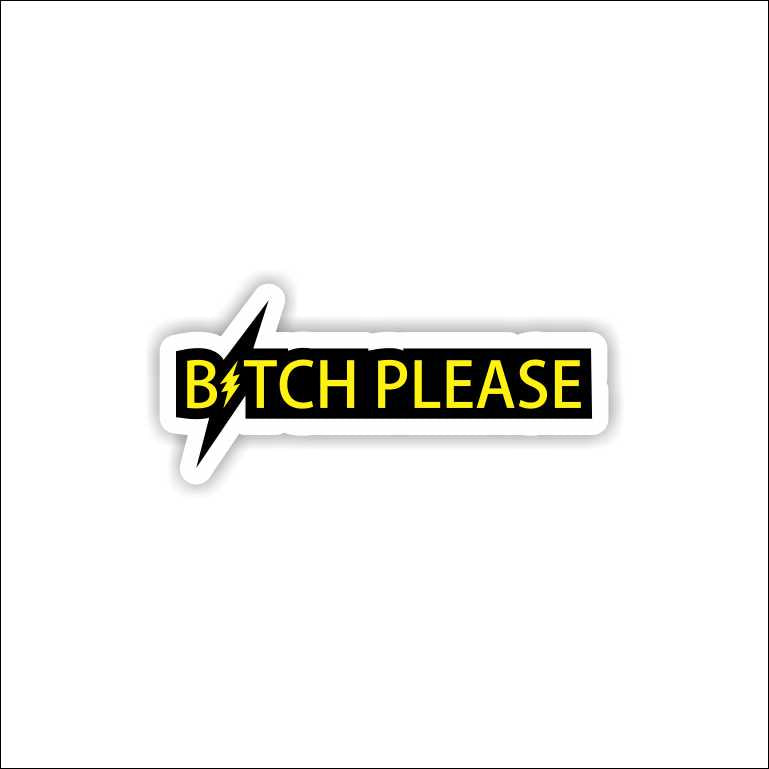 Bitch Please Sticker