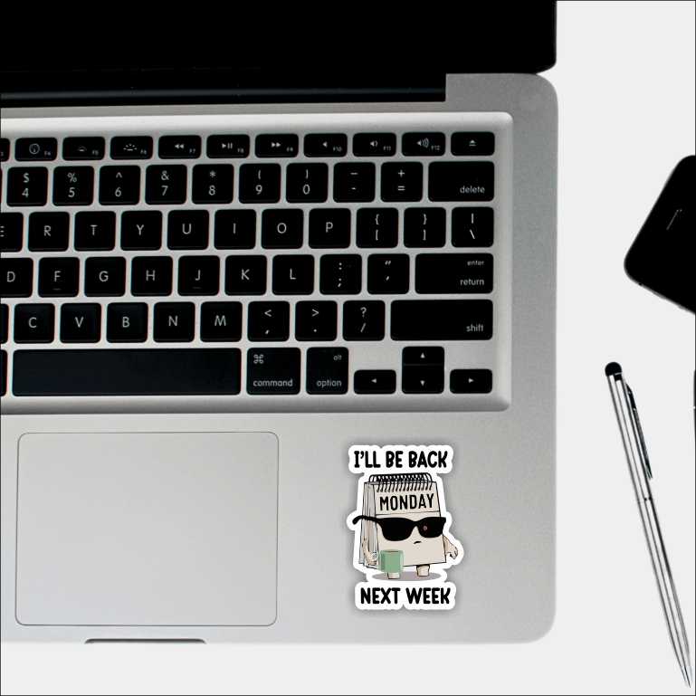 I'll Be Back Next Week Sticker