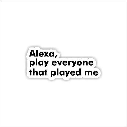 Alexa Play Everyone Sticker