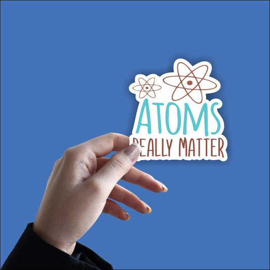 Atoms Really Matters Sticker
