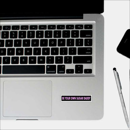 Be Your Own Sugar Daddy Sticker