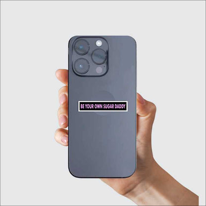 Be Your Own Sugar Daddy Sticker
