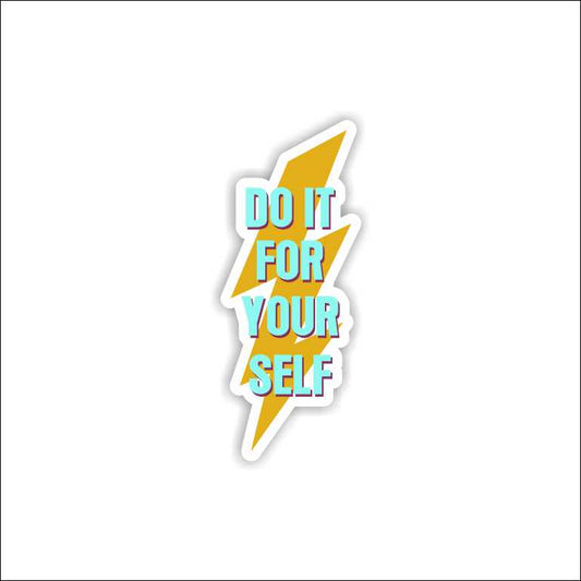 Do It For Yourself Sticker