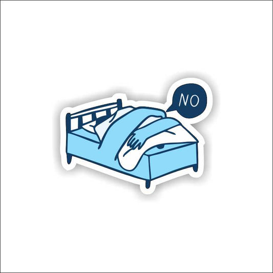Don't Wanna Leave The Bed Sticker