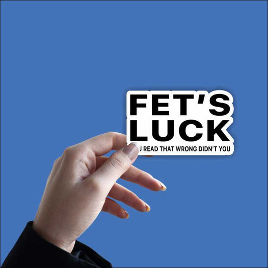 Fet's Luck Sticker