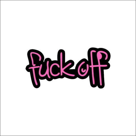Fuck Off Sticker