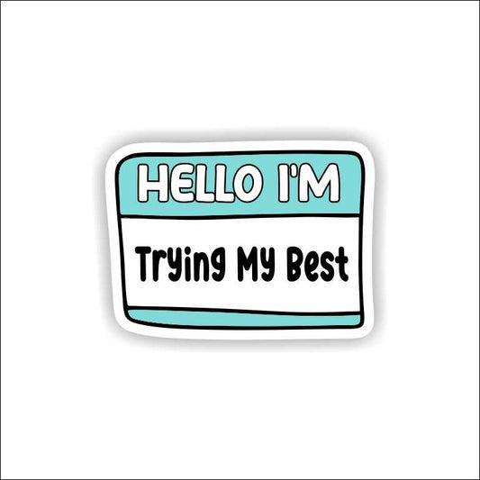 Hello I'm Trying My Best 2 Sticker