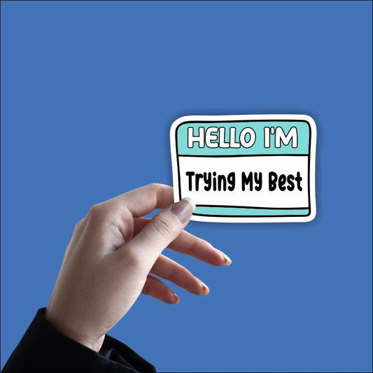 Hello I'm Trying My Best 2 Sticker