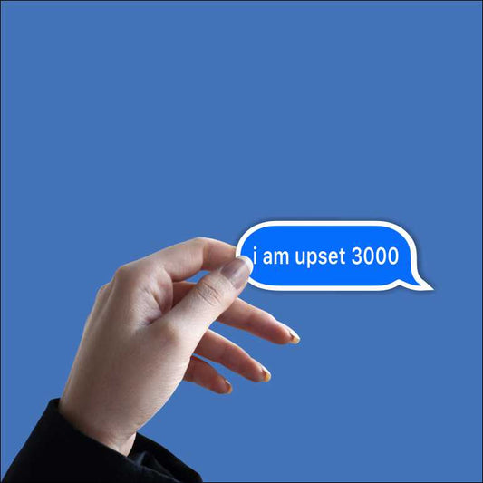 I'm Upset 3000 Sticker