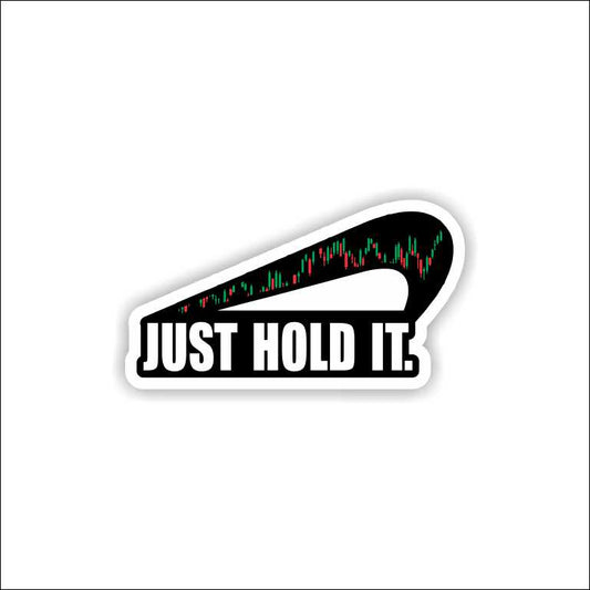 Just Hold It Sticker
