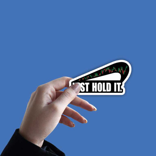 Just Hold It Sticker