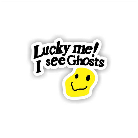Lucky Me I See Ghost Sticker