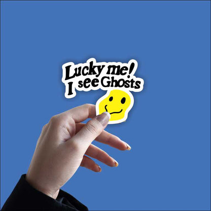 Lucky Me I See Ghost Sticker