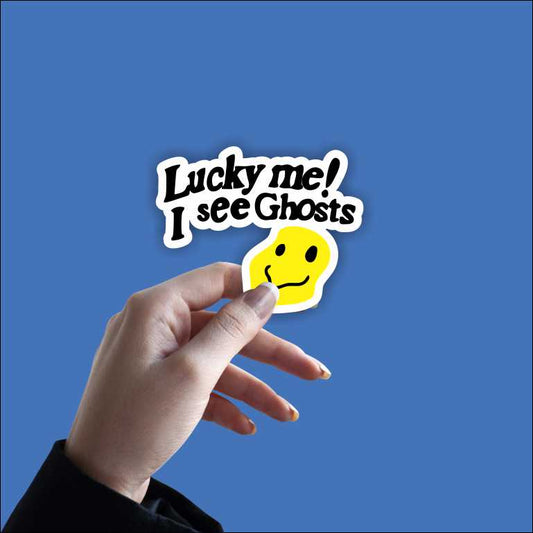 Lucky Me I See Ghost Sticker