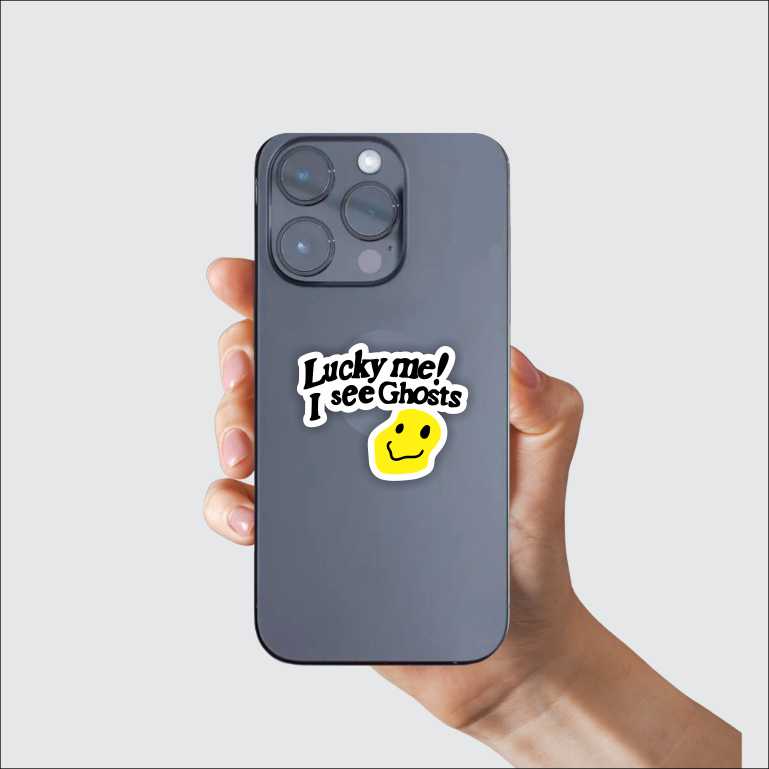 Lucky Me I See Ghost Sticker