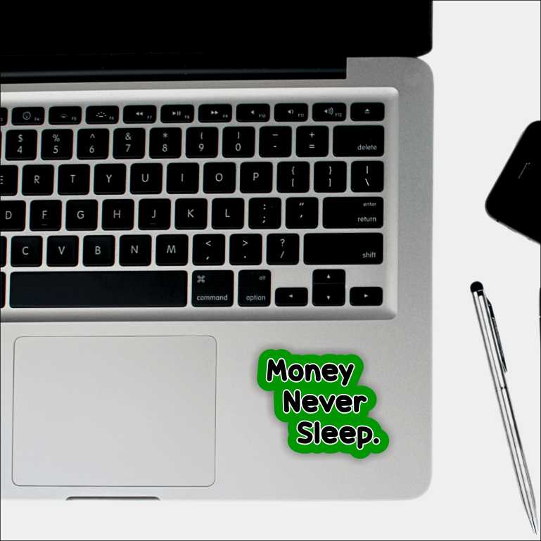 Money Never Sleep Sticker