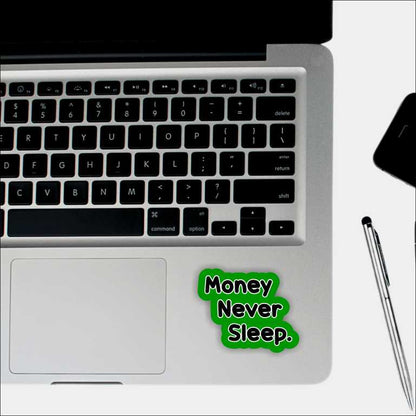 Money Never Sleep Sticker