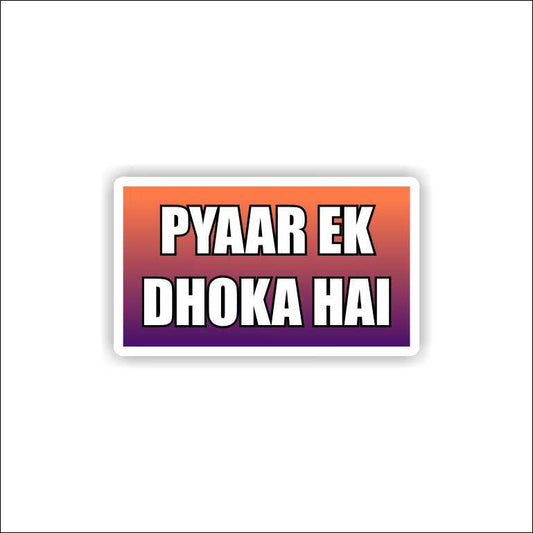 Pyaar Ek Dhoka Hai Sticker
