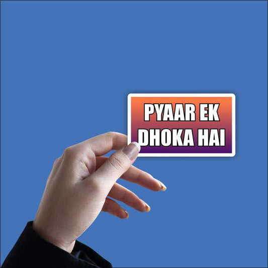 Pyaar Ek Dhoka Hai Sticker