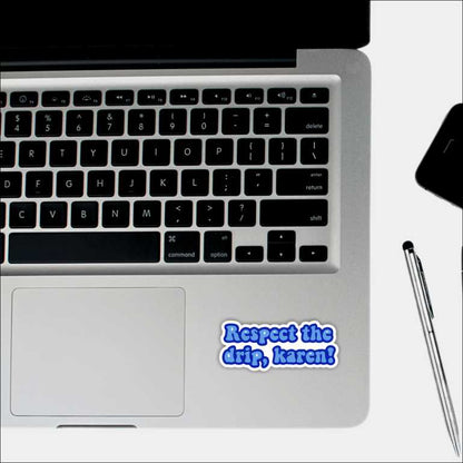 Respect The Drip Karen Merch Sticker