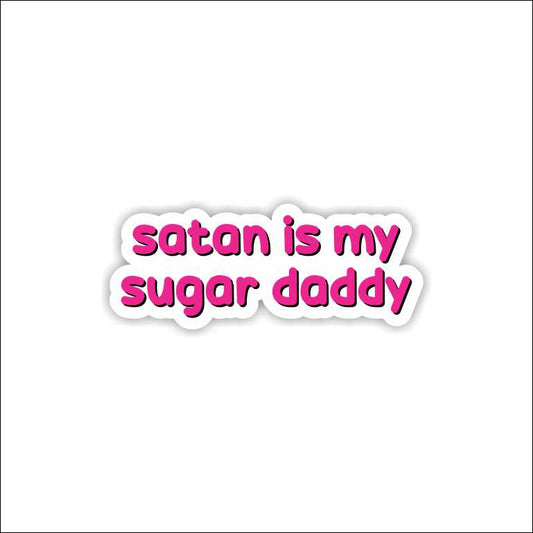 Satan Is My Sugar Daddy Sticker