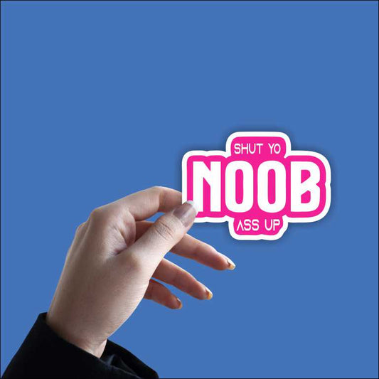 Shut You Noob Sticker