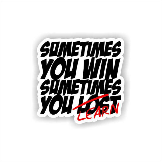 Sometimes You Learn Sticker Sticker