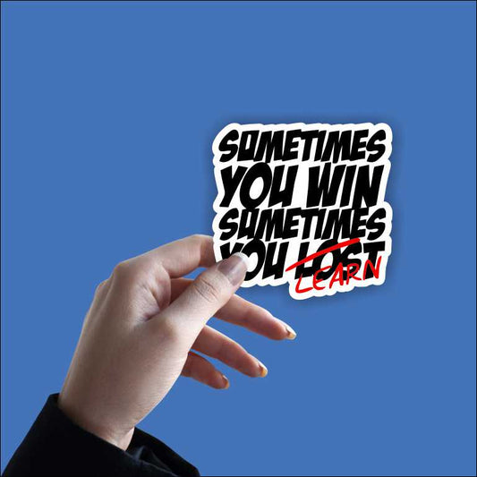 Sometimes You Learn Sticker Sticker