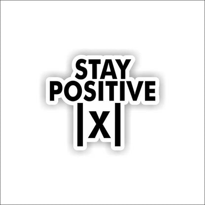 Stay Positive Sticker