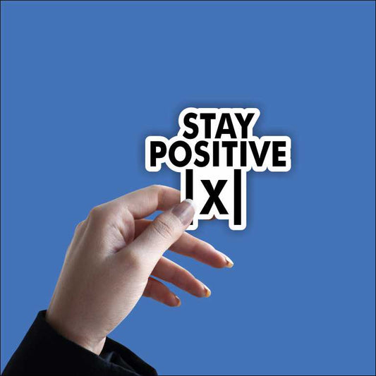 Stay Positive Sticker