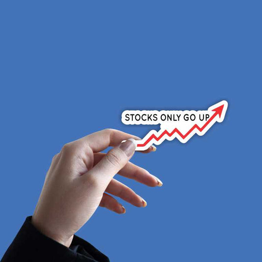 Stocks Only Go Up Sticker