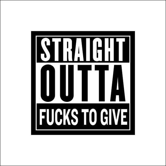 Straight Outta Fucks To Give Sticker