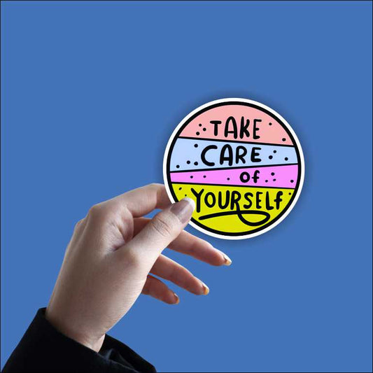 Take Care Of Yourself Sticker