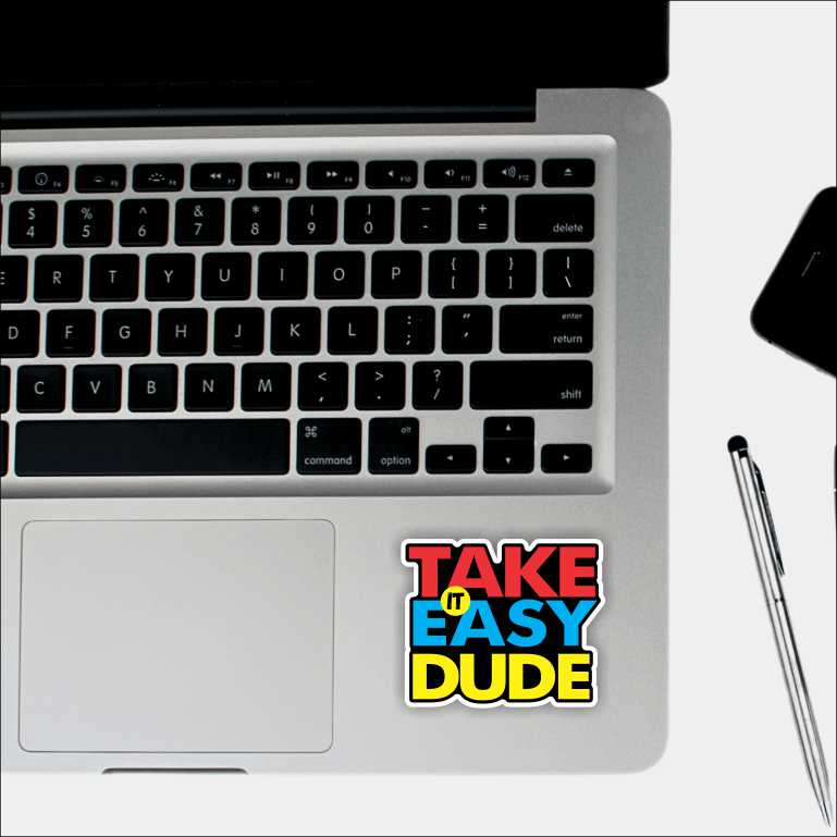 Take It Easy Dude Sticker