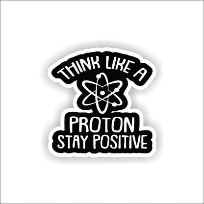 Think Like A Proton Sticker