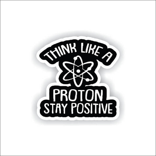 Think Like A Proton Sticker