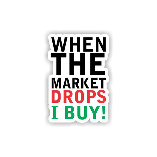 When The Market Drops Buy Sticker