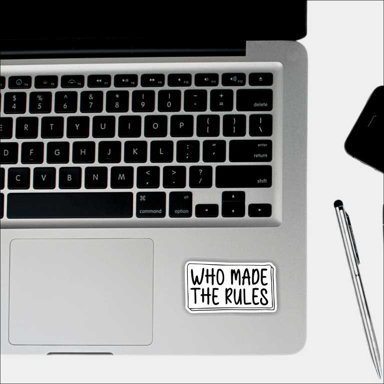 Who Made The Rules Sticker