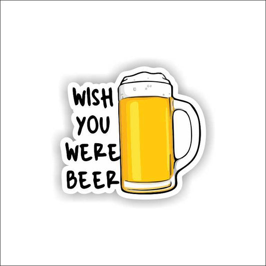Wish You Were Beer Sticker