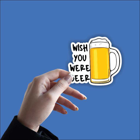 Wish You Were Beer Sticker
