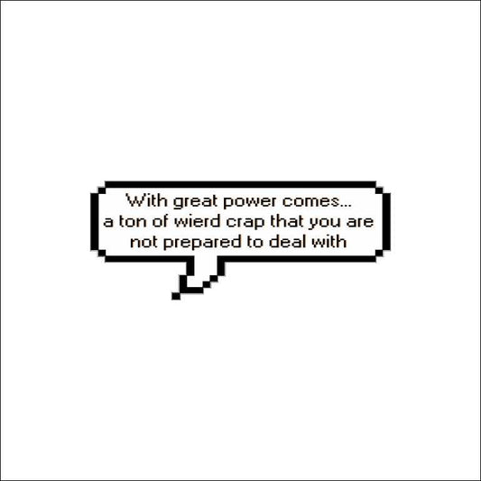 With Great Power Comes Great Responsibility Sticker