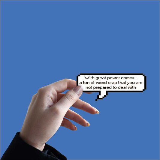 With Great Power Comes Great Responsibility Sticker