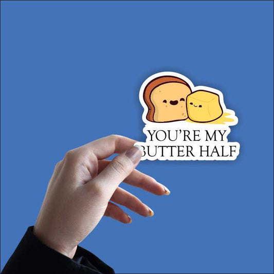 You Are My Butter Half Sticker