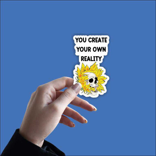 You create your own reality Sticker