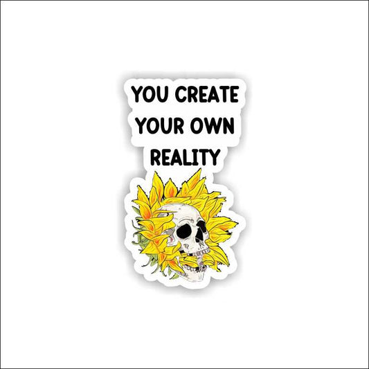 You create your own reality Sticker