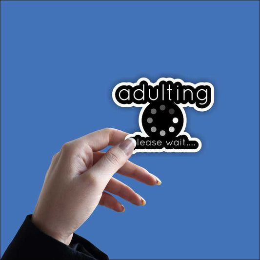 Adulting Please Sticker