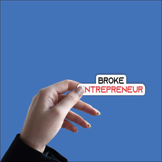 Broke Entrepreneur Sticker